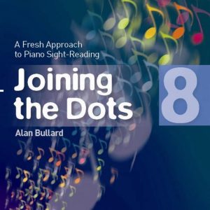 Alan Bullard Joining The Dots Piano Book 8