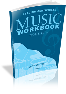 Leaving Certificate Music Workbook Course A by May Costello