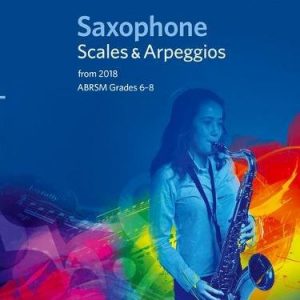 ABRSM Saxophone Scales & Arpeggios ABRSM Grades 6–8