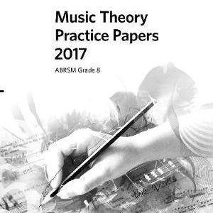 Music Theory Practice Papers 2017, ABRSM Grade 8