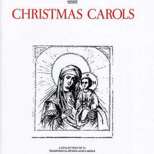 Christmas Carols A Collection of Twenty four Traditional Hymns and Carols