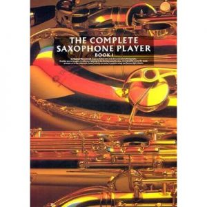 The Complete Saxophone Player Book 1