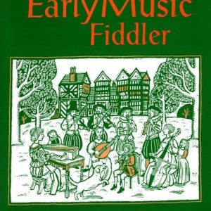 The Early Music Fiddler Complete Edition