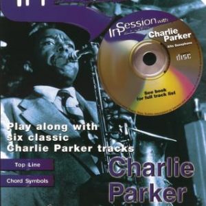 In Session With Charlie Parker Alto Saxophone