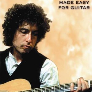 Bob Dylan Made Easy for Guitar