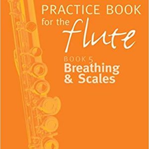 Practice Book For The Flute Book 5 Breathing & Scales