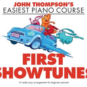 John Thompsons Easiest Piano Course First Showtunes