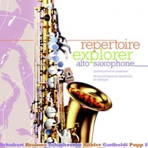 Repertoire Explorer Graded Pieces Alto Saxophone