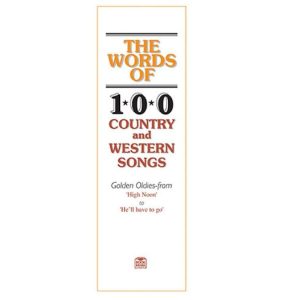 The Words Of 100 Country And Western Songs Book