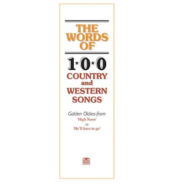 The Words Of 100 Country And Western Songs Book