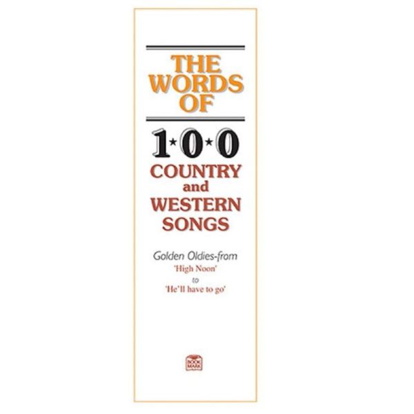 The Words Of 100 Country And Western Songs Book